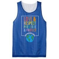 Love Respect Preserve Protect Our Precious Earth Day Message Cool Gift Mesh Reversible Basketball Jersey Tank