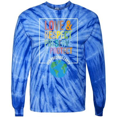 Love Respect Preserve Protect Our Precious Earth Day Message Cool Gift Tie-Dye Long Sleeve Shirt