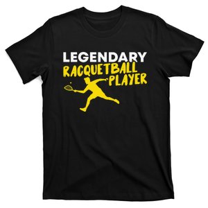 Legendary Racquetball Player Racquet Team Funny T-Shirt