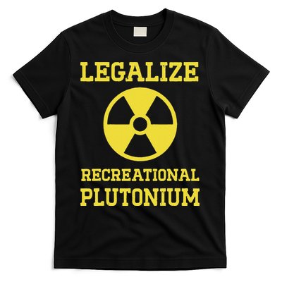 Legalize Recreational Plutonium T-Shirt