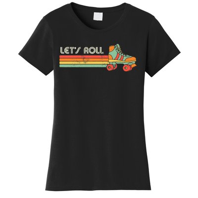 LetS Roll Roller Skating Skater Skate Retro Vintage 70s 80s Women's T-Shirt