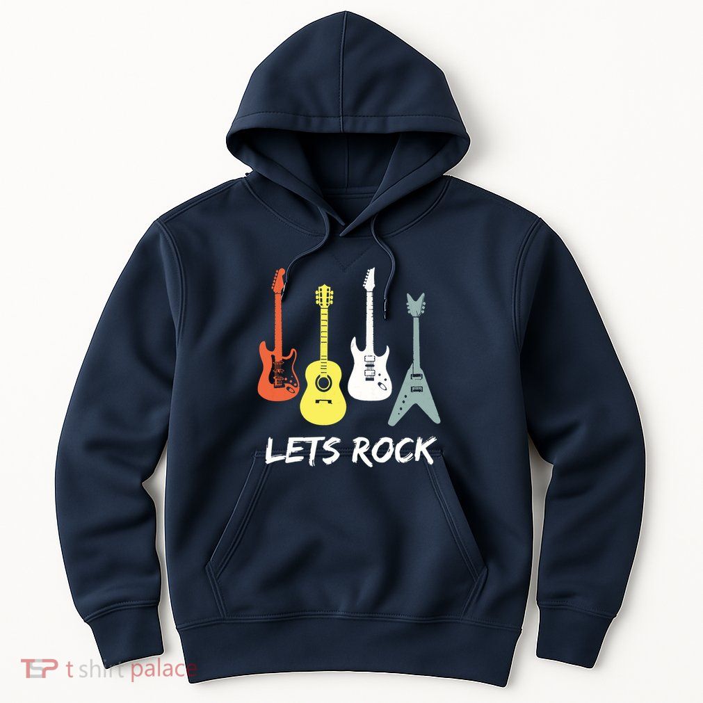 Lets Rock Rock N Roll Guitar Retro Gift Men Women Hoodie
