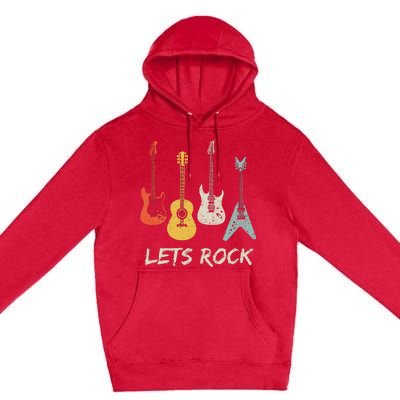 Lets Rock Rock N Roll Guitar Retro Gift Premium Pullover Hoodie