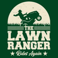 Lawn Ranger Rides Again Sweatshirt