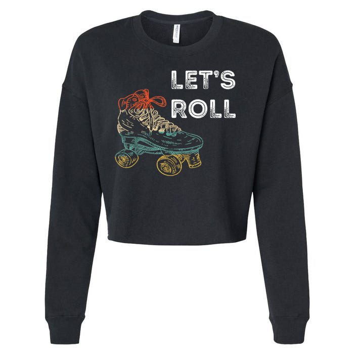 Let's Roll Roller Skating Roller Skater Skating Rink Cropped Pullover Crew