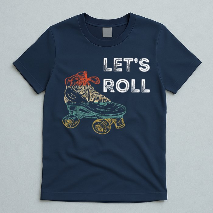 Let's Roll Roller Skating Roller Skater Skating Rink T-Shirt