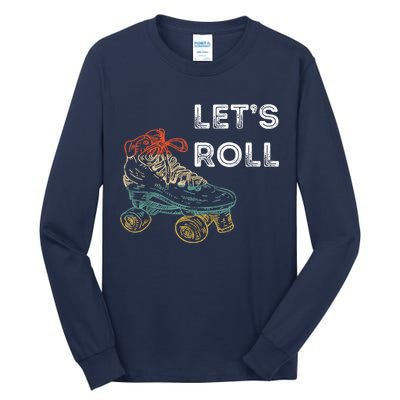 Let's Roll Roller Skating Roller Skater Skating Rink Tall Long Sleeve T-Shirt