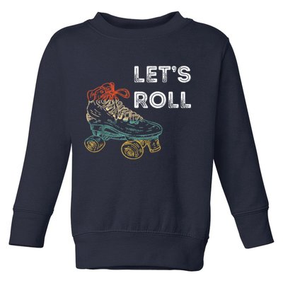 Let's Roll Roller Skating Roller Skater Skating Rink Toddler Sweatshirt