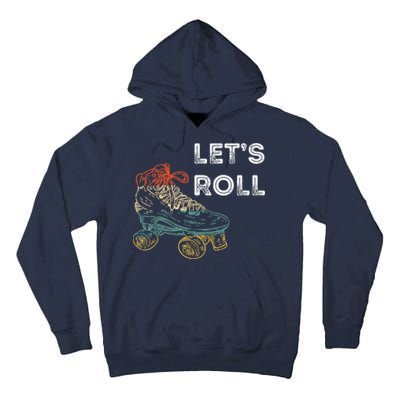 Let's Roll Roller Skating Roller Skater Skating Rink Tall Hoodie