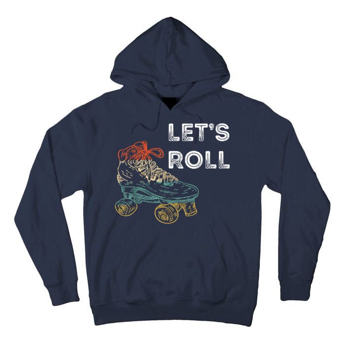 Let's Roll Roller Skating Roller Skater Skating Rink Tall Hoodie