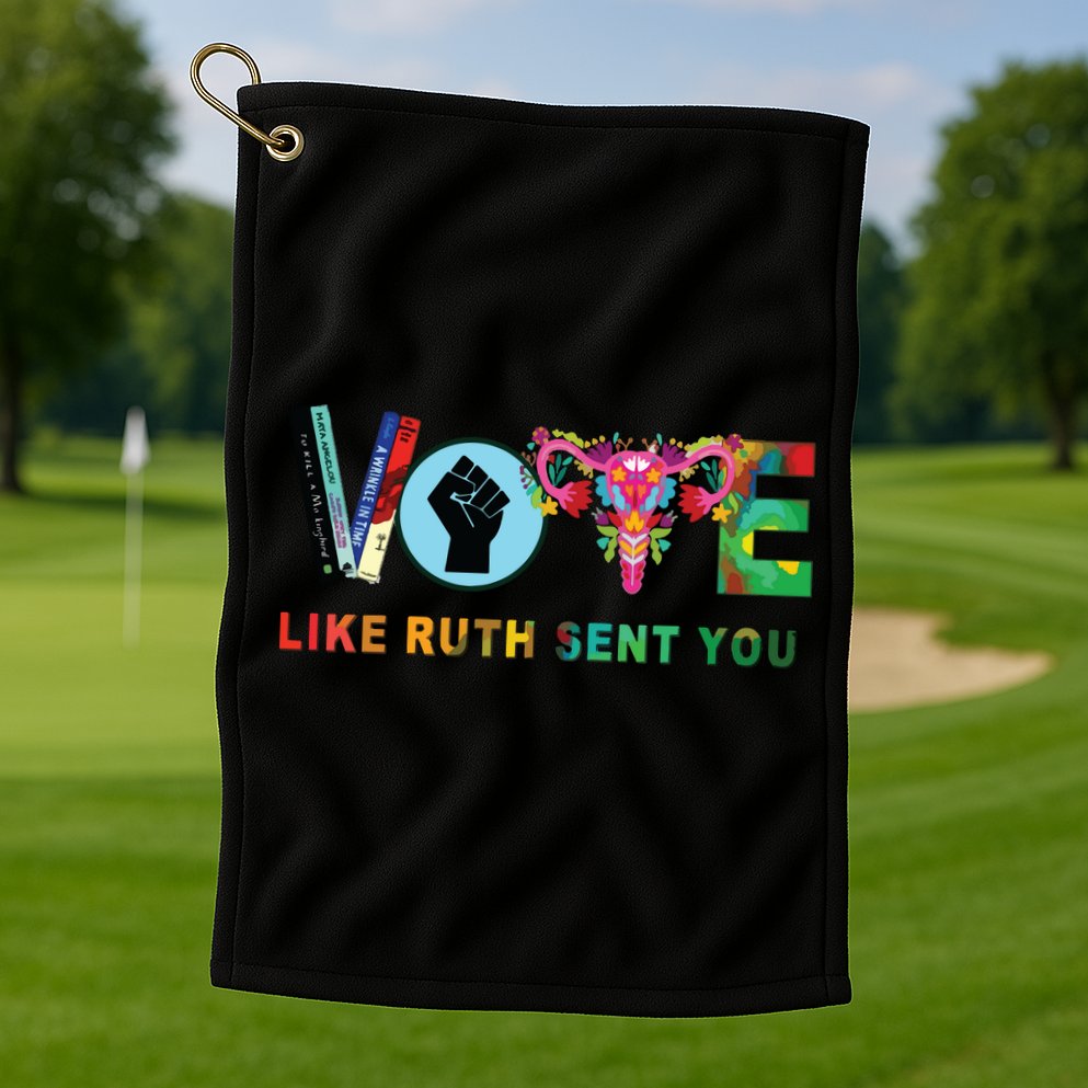 Like Ruth Sent You I Dissent Vote Golf Towel