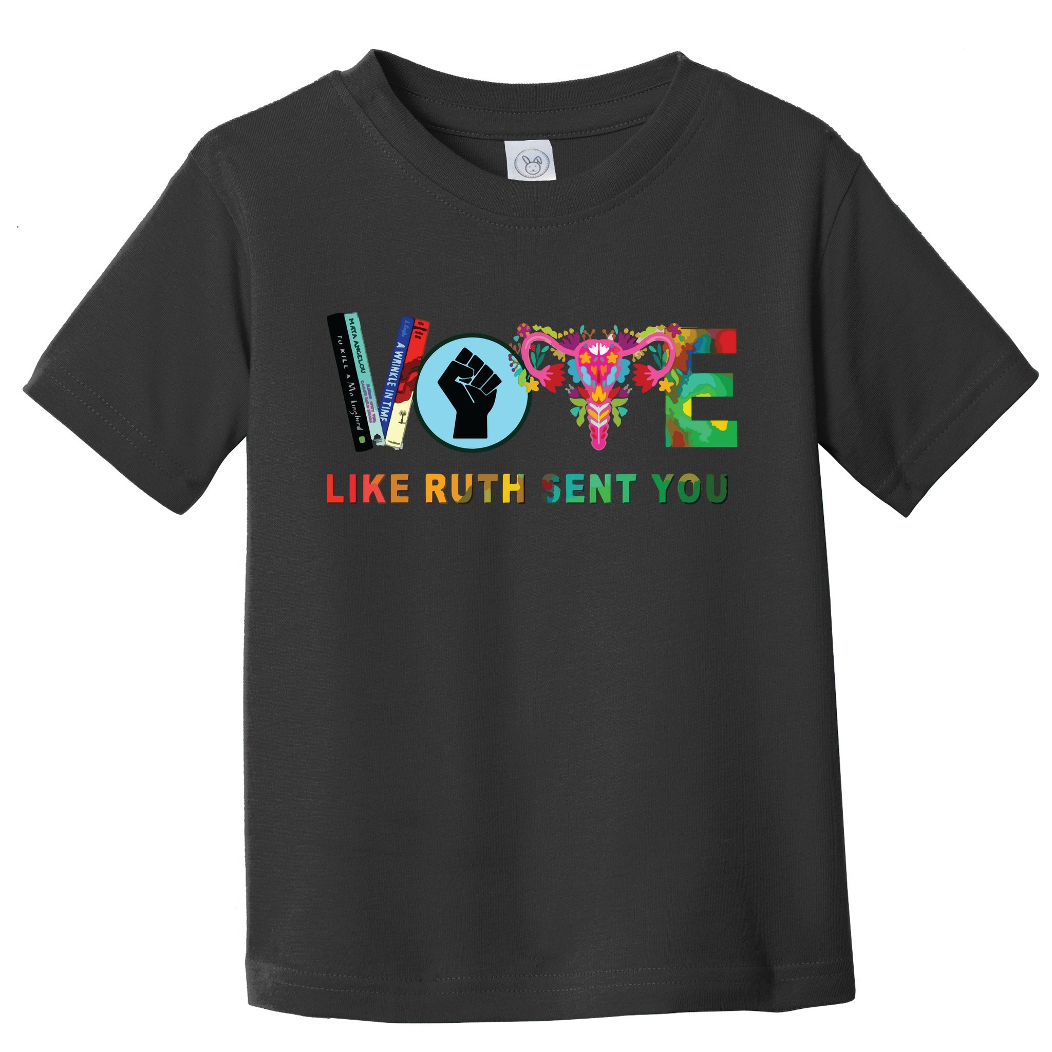 Like Ruth Sent You I Dissent Vote Toddler T-Shirt