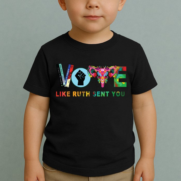 Like Ruth Sent You I Dissent Vote Toddler T-Shirt