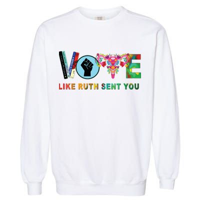 Like Ruth Sent You I Dissent Vote Garment-Dyed Sweatshirt
