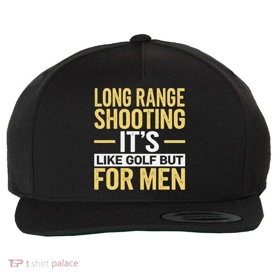 Long Range Shooting Its Like Golf But Wool Snapback Cap