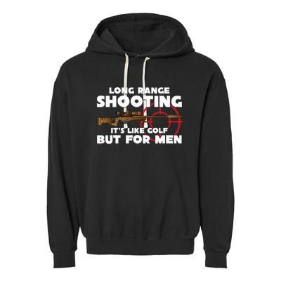 Long Range Shooting ItS Like Golf But Garment-Dyed Fleece Hoodie