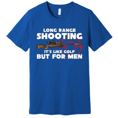 Long Range Shooting ItS Like Golf But Premium T-Shirt