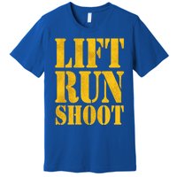 Lift Run Shoot Military Police Operator Fitness Gym Day Gift Premium T-Shirt