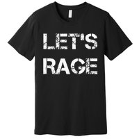 Lets Rage Smash Teraphy Rage Room Rave Party Premium T-Shirt