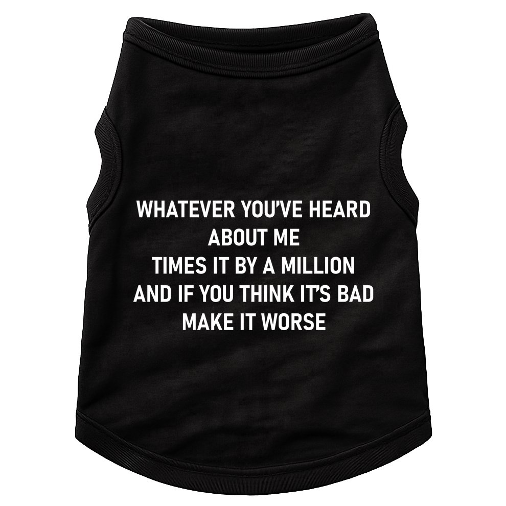 Love Reality Tv Show Quote Whatever You Heard About Me Doggie Tank