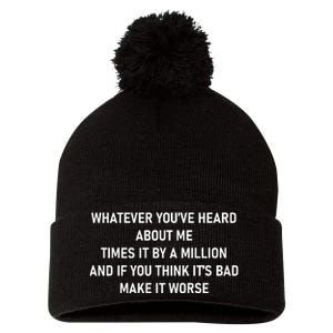 Love Reality Tv Show Quote Whatever You Heard About Me Pom Pom 12in Knit Beanie