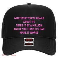 Leah Reality Tv Show Quote Whatever You Heard About Me High Crown Mesh Back Trucker Hat