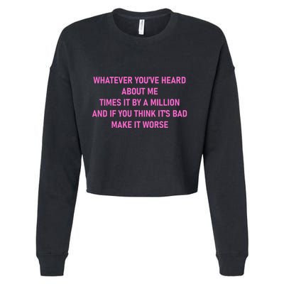 Leah Reality Tv Show Quote Whatever You Heard About Me Cropped Pullover Crew
