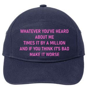 Leah Reality Tv Show Quote Whatever You Heard About Me 7-Panel Snapback Hat