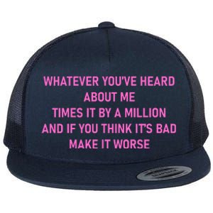 Leah Reality Tv Show Quote Whatever You Heard About Me Flat Bill Trucker Hat