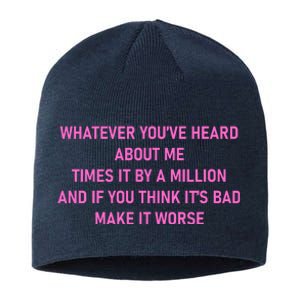 Leah Reality Tv Show Quote Whatever You Heard About Me Sustainable Beanie