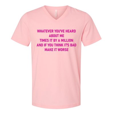 Leah Reality Tv Show Quote Whatever You Heard About Me V-Neck T-Shirt