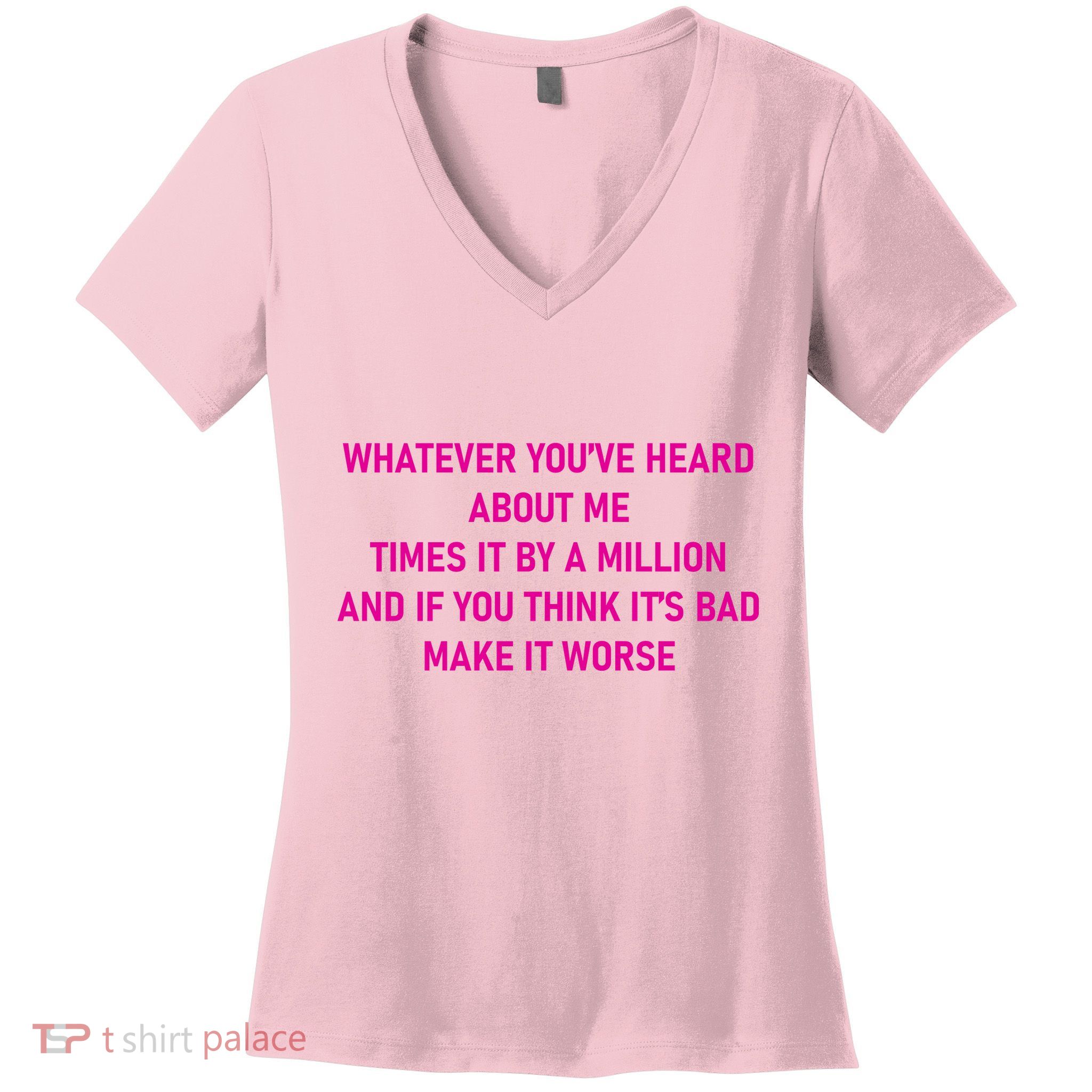 Leah Reality Tv Show Quote Whatever You Heard About Me Women's V-Neck T-Shirt