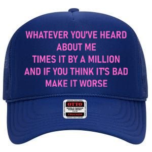 Leah Reality Tv Show Quote Whatever You Heard About Me High Crown Mesh Back Trucker Hat