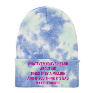 Leah Reality Tv Show Quote Whatever You Heard About Me Tie Dye 12in Knit Beanie