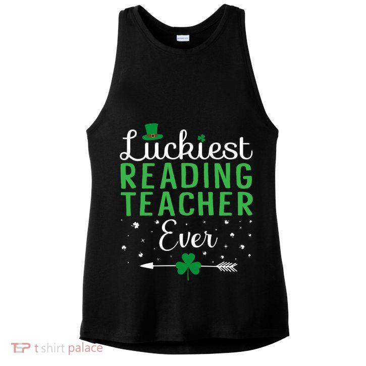 Luckiest Reading Teacher Ever Happy St Patricks Day Matching Gift Ladies PosiCharge Tri-Blend Wicking Tank