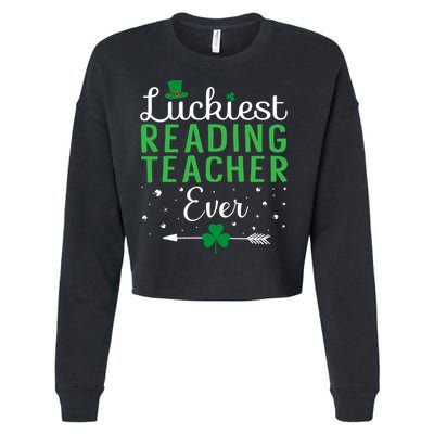 Luckiest Reading Teacher Ever Happy St Patricks Day Matching Gift Cropped Pullover Crew