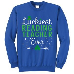 Luckiest Reading Teacher Ever Happy St Patricks Day Matching Gift Tall Sweatshirt