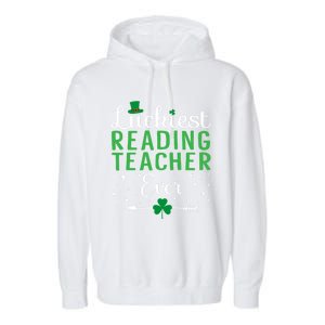 Luckiest Reading Teacher Ever Happy St Patricks Day Matching Gift Garment-Dyed Fleece Hoodie