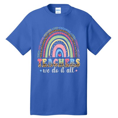 Leopard Rainbow Teachers Back To School Teach Love Inspire Meaningful Gift Tall T-Shirt