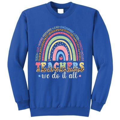 Leopard Rainbow Teachers Back To School Teach Love Inspire Meaningful Gift Tall Sweatshirt