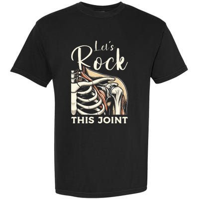 Lets Rock This Joint Shoulder Replacement Surgery Recovery Garment-Dyed Heavyweight T-Shirt