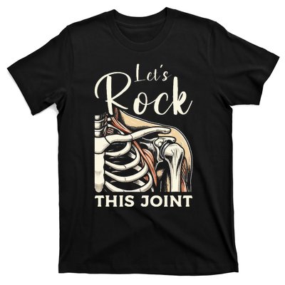 Lets Rock This Joint Shoulder Replacement Surgery Recovery T-Shirt