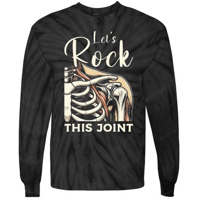 Lets Rock This Joint Shoulder Replacement Surgery Recovery Tie-Dye Long Sleeve Shirt