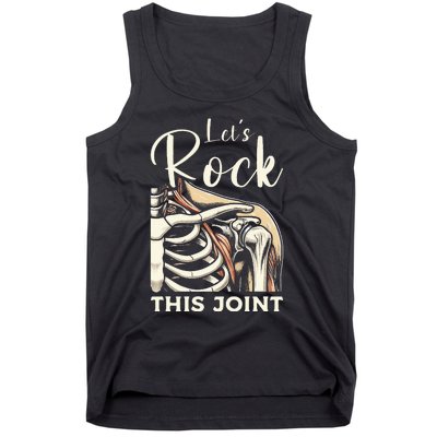 Lets Rock This Joint Shoulder Replacement Surgery Recovery Tank Top