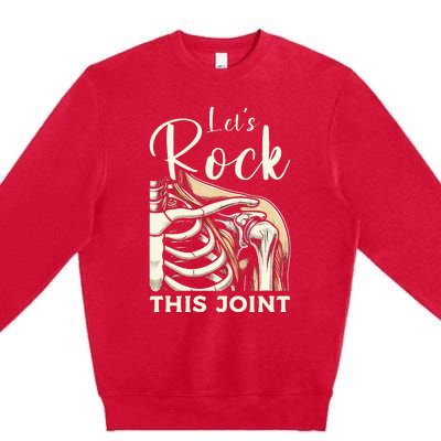 Lets Rock This Joint Shoulder Replacement Surgery Recovery Premium Crewneck Sweatshirt