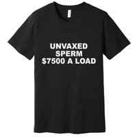 Luke Rudkowski Unvaxed Sperm $7500 A Load Premium T-Shirt