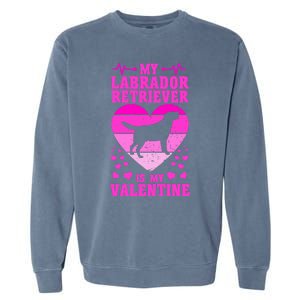 Labrador Retriever Valentines Day Dog Lover Gift Garment-Dyed Sweatshirt