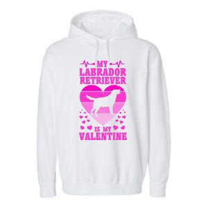 Labrador Retriever Valentines Day Dog Lover Gift Garment-Dyed Fleece Hoodie