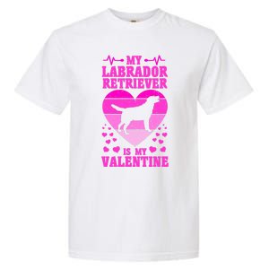 Labrador Retriever Valentines Day Dog Lover Gift Garment-Dyed Heavyweight T-Shirt