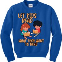 Let Read What They Want To Read Cool Gift Kids Sweatshirt